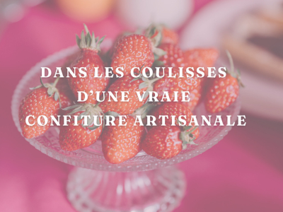 Confiture artisanale : qu’est-ce qui change vraiment dans votre pot ?